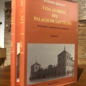 Vida azarosa del Palacio de San Telmo. Su historia y administración eclesiástica.