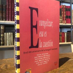 Evangelizar, esa es la cuestión: En el XXX Aniversario de "Evangelli nuntiandi".