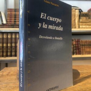 El cuerpo y la mirada. Desvelando a Bataille.