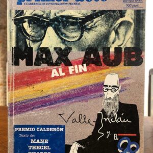 Max Aub y la literatura del exilio. Valle- Inclán y la España del 98. La polémica suscitada un siglo después. Revista Primer Acto. Cuadernos de investigación teatral. No. 274. 1998.