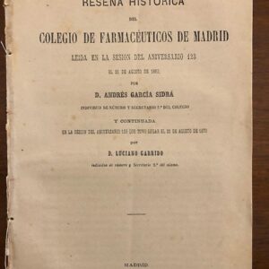 Reseña histórica del Colegio de Farmaceúticos de Madrid leída en la sesión del Aniversario 123. El...
