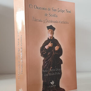 El Oratorio de San Felipe Neri de Sevilla. Historia y Patrimonio...