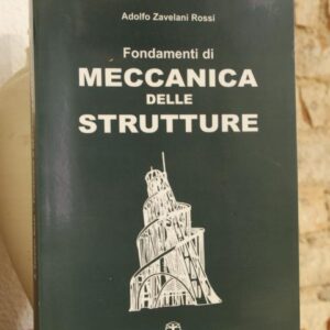 Fondamenti di Meccanica delle strutture.