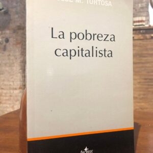 La pobreza capitalista.
