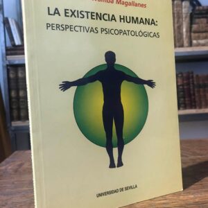 La existencia humana: Perspectivas psicopatológicas.