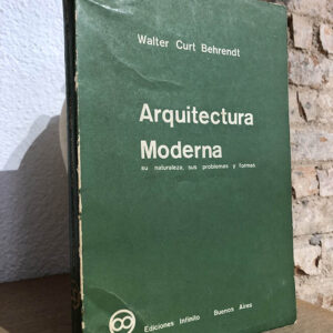 Aquitectura moderna. Su naturaleza, sus problemas y formas.