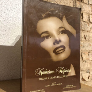 Katharine Hepburn. Figura y genio de actriz.