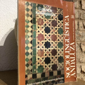 SOCIOLINGÜÍSTICA ANDALUZA 3. El discurso sociolingüístico.