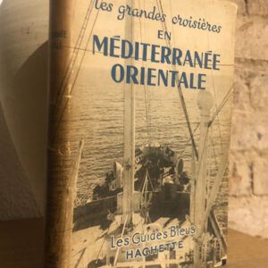 Les grandes croisières en méditerranée orientale. Guide de croisiére pour les escales et pour les excursions a partir de ces escales. Les Guides Bleus.