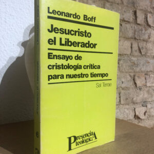 Jesucristo el Liberador: ensayo de cristología crítica para nuestro tiempo.