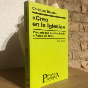 Creo en la Iglesia. Precariedad institucional y Reino de Dios.