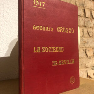 Anuario Grosso. Libro de sociedad. La sociedad de Sevilla. Año I.