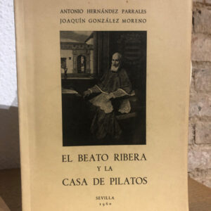 El beato Ribera y la Casa de Pilatos.