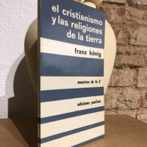 El cristianismo y las religiones de la tierra.