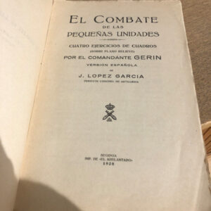 El combate de las pequeñas unidades. Cuatro ejercicios de cuadros (sobre plano relieve) por el comandante GERIN.