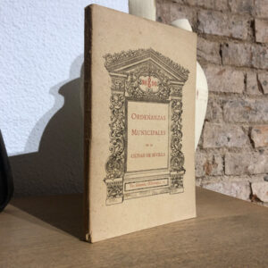 ORDENANZAS Municipales de la Ciudad de Sevilla. 1920.