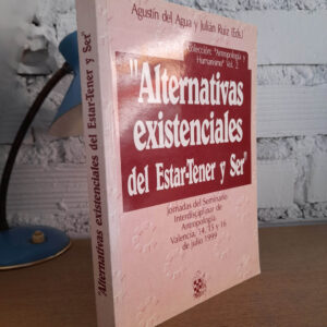 ALTERNATIVAS EXISTENCIALES DEL ESTAR-TENER Y SER.