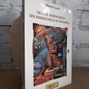 No hay democracia sin democracia económica.