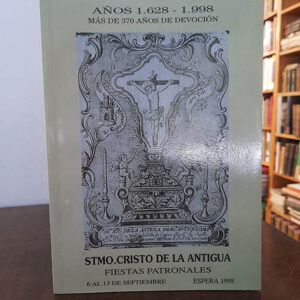 Santísimo Cristo de la Antigua. Años 1628 - 1998. Fiestas Patronales de Espera. Programa.