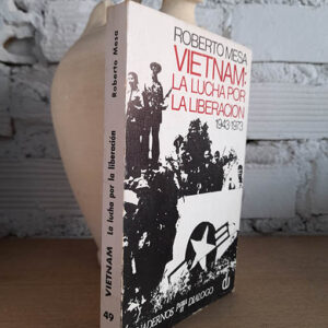 Vietnam: La lucha por la liberación 1943 - 1973.