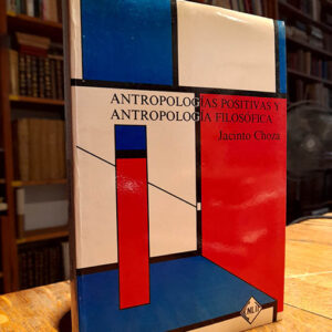 Antropologías positivas y antropologia filosófica.