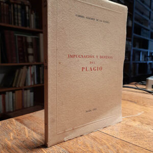 Impugnación y Defensa del Plagio. Discurso de recepción en la Real Academia Sevillana de Buenas Letras. Contestación por Francisco de loa Hoz y Cavielles.