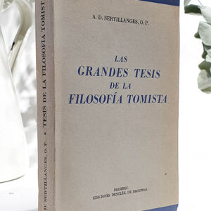 Las grandes tesis de la filosofía tomista.