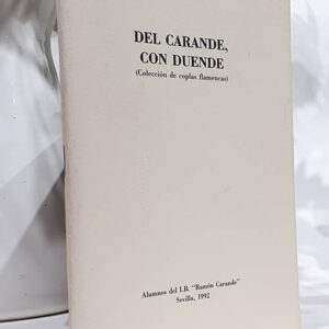 DEL CARANDE, CON DUENDE (Colección De Coplas flamencas)