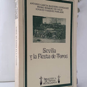 Sevilla y la Fiesta de los Toros.