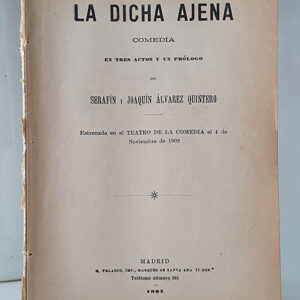 La dicha ajena. Comedia en tres actos y un prólogo.