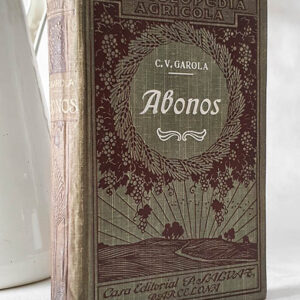 Abonos. Introducción por P. Regnard. Ilustrada con 99 grabados intercalados en el texto. Col. Enciclopedia Agrícola