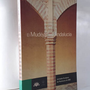 El mudejar en Andalucía.