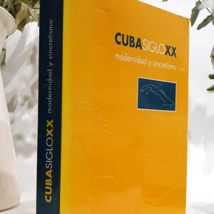 Cuba siglo XX. Modernidad y sincretismo