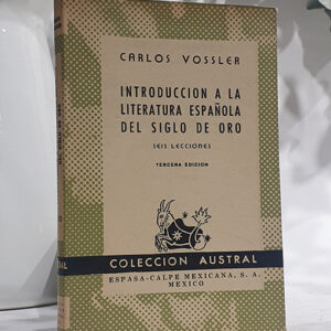 Introducción a la literatura española del siglo de oro. Seis lecciones. Colección Austral, 511.