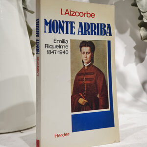 Monte arriba. Emilia Riquelme 1847-1940.