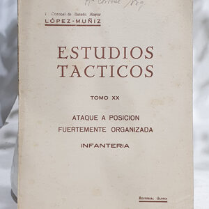 Estudios Tácticos, Tomo XX. Ataque a posición fuertemente organizada. Infantería.