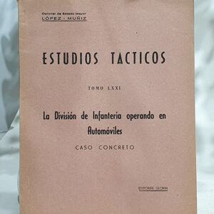 Estudios Tácticos, Tomo LXXI. La división de Infantería operando en automóviles. Caso concreto Primera parte.