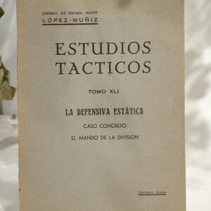 Estudios Tácticos, Tomo XLI. La defensiva estática. Caso concreto: El mando de la división.