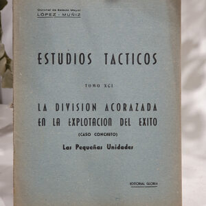 Estudios Tácticos, Tomo XCI. La división acorazada en la explotación del éxito. Caso concreto: Las pequeñas unidades.