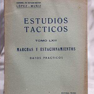 Estudios Tácticos, Tomo LXIII. Marchas y estacionamientos. Datos prácticos.