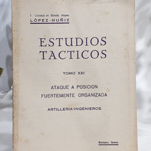 Estudios Tácticos, Tomo XXI. Ataque a posición fuertemente organizada. Artillería - Ingenieros.