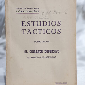 Estudios Tácticos, Tomo XXXIII. El combate defensivo; El mando. Los servicios.