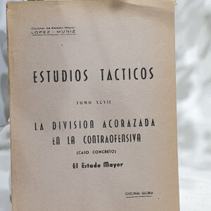 Estudios Tácticos, Tomo XCVII. La división acorazada en la Contraofensiva. Caso concreto: El Estado Mayor.