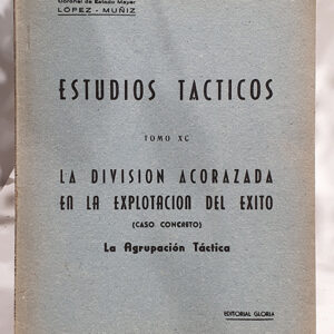 Estudios Tácticos, Tomo XC. La división acorazada en la explotación del éxito. Caso concreto: La agrupación técnica.