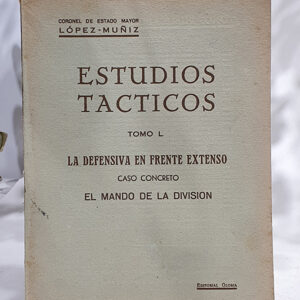 Estudios Tácticos, Tomo L. La defensiva en frente extenso. Caso concreto: El mando de la División.