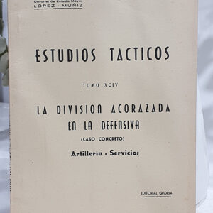 Estudios Tácticos, Tomo XCIV. La división acorazada en la defensiva. Caso concreto. Artillería - Servicios.