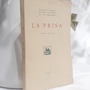 La prisa Comedia en tres actos. Estrenada en el Teatro Infanta Isabel el 19  de Noviembre de 1921.
