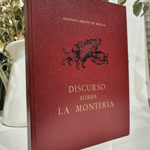 DISCURSO SOBRE LA MONTERIA. Prólogo de Jaime de Foxá. Ilustrado con 18 facsímiles del s. XVI.
