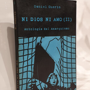 Ni Dios ni amo. Antologia del anarquismo.