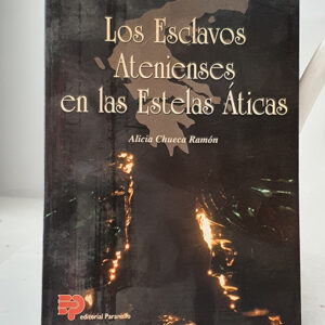 Los esclavos atenienses en las estelas áticas.